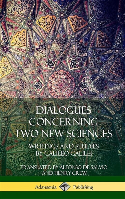 Dialogues Concerning Two New Sciences: Writings and Studies by Galileo Galilei (Hardcover) (Hardcover)