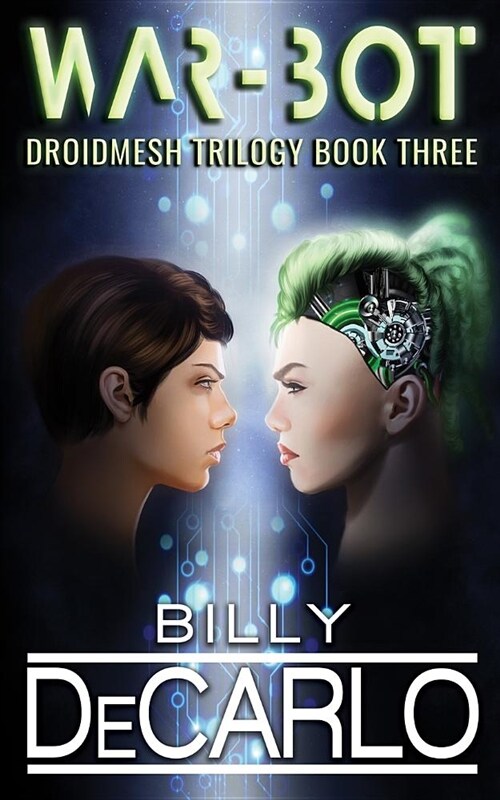 War-Bot: Droidmesh Trilogy Book 3 (Paperback)