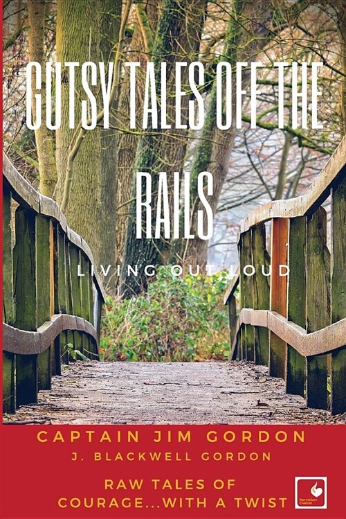 Gutsy Tales Off the Rails: Living Out Loud (Paperback)