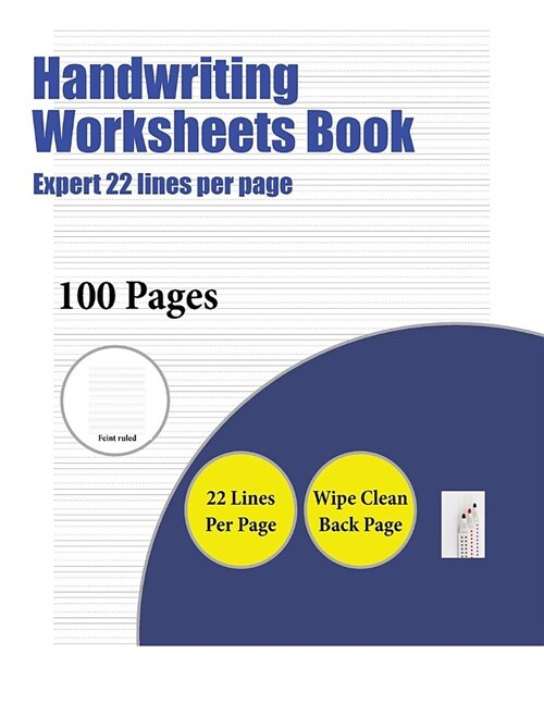 Handwriting Worksheets Book (Expert 22 Lines Per Page): A Handwriting and Cursive Writing Book with 100 Pages of Extra Large 8.5 by 11.0 Inch Writing (Paperback)