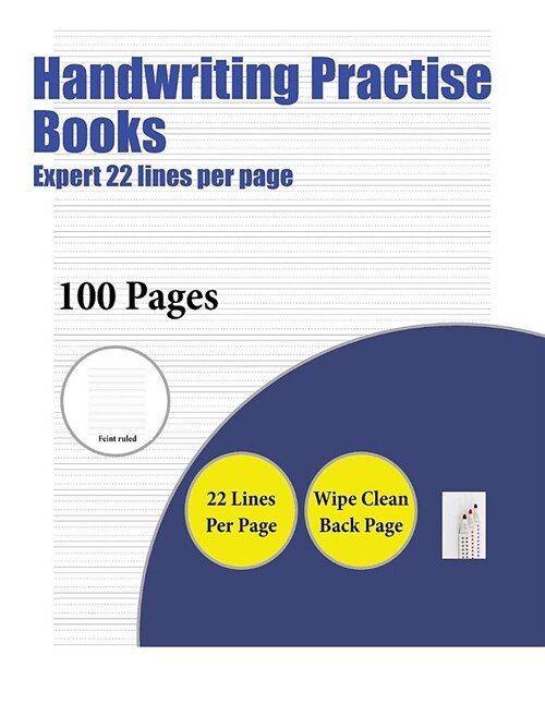 Handwriting Practise Books (Expert 22 Lines Per Page): A Handwriting and Cursive Writing Book with 100 Pages of Extra Large 8.5 by 11.0 Inch Writing P (Paperback)