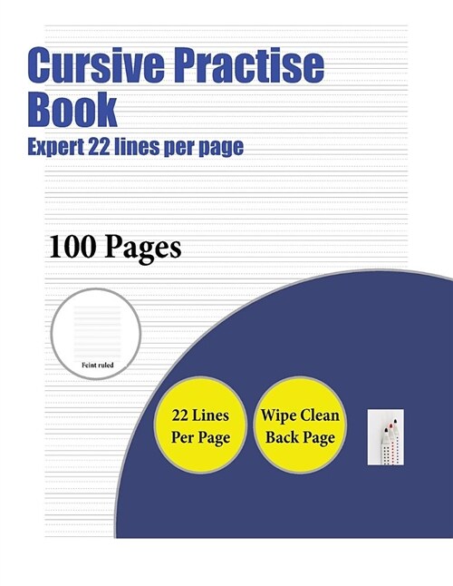 Cursive Practise Book (Expert 22 Lines Per Page): A Handwriting and Cursive Writing Book with 100 Pages of Extra Large 8.5 by 11.0 Inch Writing Practi (Paperback)