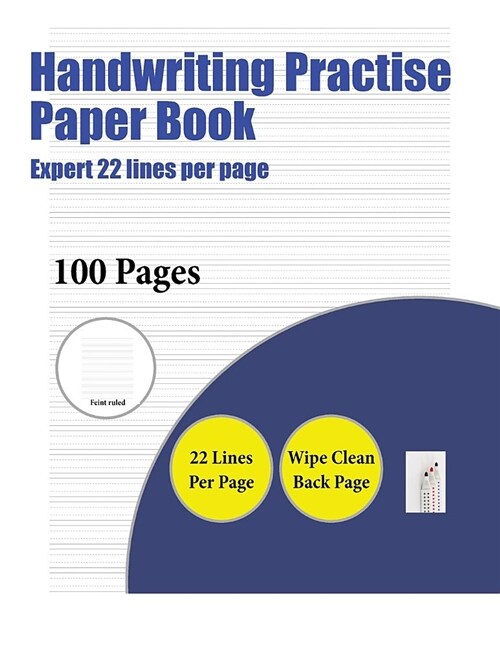 Handwriting Practise Paper Book (Expert 22 Lines Per Page): A Handwriting and Cursive Writing Book with 100 Pages of Extra Large 8.5 by 11.0 Inch Writ (Paperback)