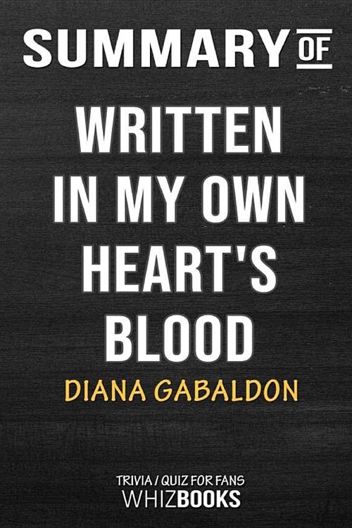 Summary of Written in My Own Hearts Blood: A Novel: Trivia/Quiz for Fans (Paperback)