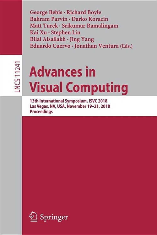 Advances in Visual Computing: 13th International Symposium, Isvc 2018, Las Vegas, Nv, Usa, November 19 - 21, 2018, Proceedings (Paperback)