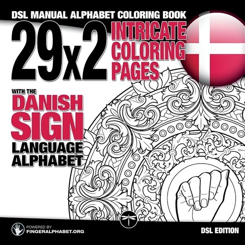 29x2 Intricate Coloring Pages with the Danish Sign Language Alphabet: DSL Manual Alphabet Coloring Book (Paperback)