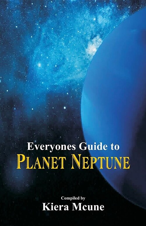 Everyones Guide to Planet Neptune (Paperback)