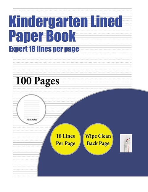 Kindergarten Lined Paper Book (Highly Advanced 18 Lines Per Page): A Handwriting and Cursive Writing Book with 100 Pages of Extra Large 8.5 by 11.0 In (Paperback)