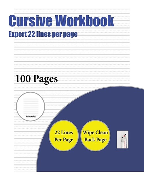 Cursive Workbook (Expert 22 Lines Per Page): A Handwriting and Cursive Writing Book with 100 Pages of Extra Large 8.5 by 11.0 Inch Writing Practise Pa (Paperback)