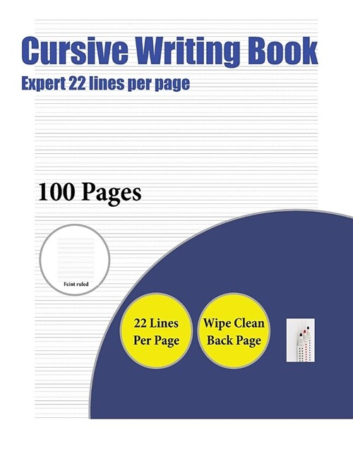 Cursive Writing Book (Expert 22 Lines Per Page): A Handwriting and Cursive Writing Book with 100 Pages of Extra Large 8.5 by 11.0 Inch Writing Practis (Paperback)