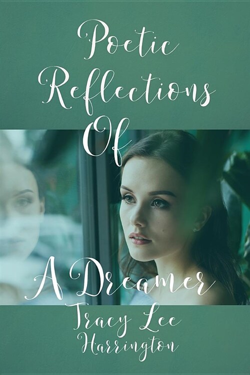 Poetic Reflections of a Dreamer (Paperback)