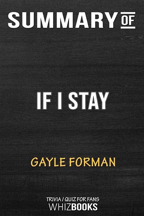 Summary of If I Stay: Trivia/Quiz for Fans (Paperback)