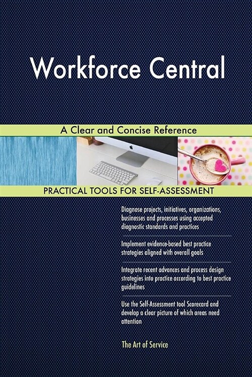 Workforce Central a Clear and Concise Reference (Paperback)