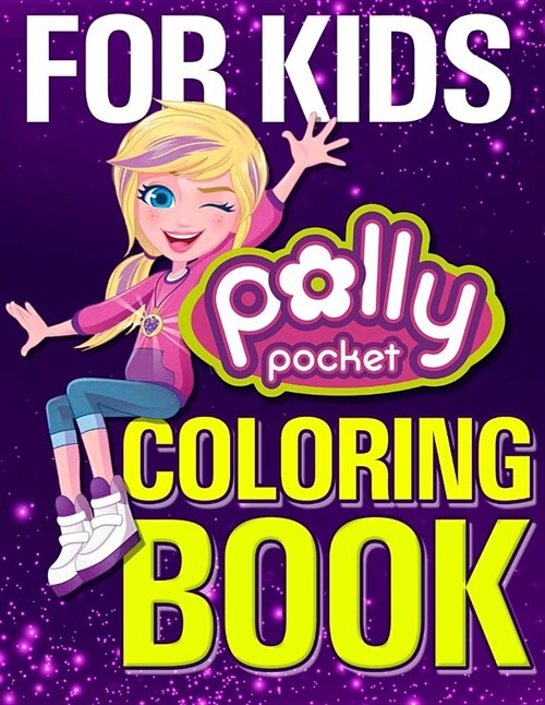 Polly Pocket Coloring Book for Kids: Awesome 45 Illustrations (Paperback)