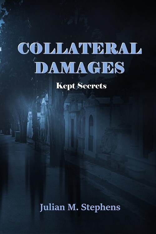 Collateral Damage, Kept Secrets (Paperback)