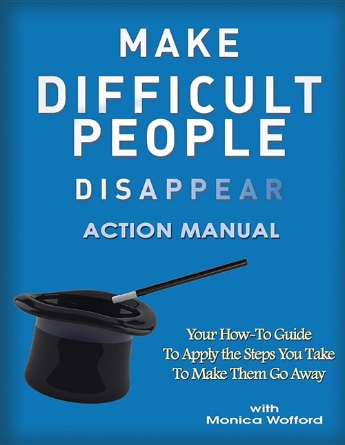 Make Difficult People Disappear Action Manual Workbook (Paperback)