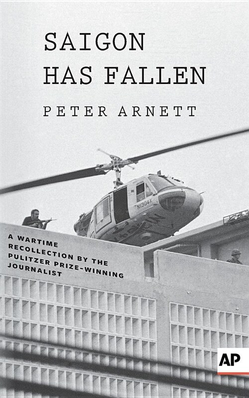 Saigon Has Fallen: A Wartime Recollection (Paperback)