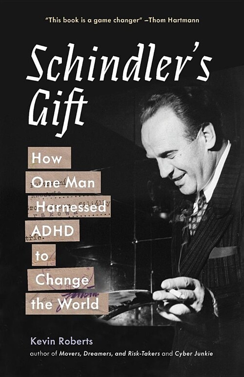 Schindlers Gift: How One Man Harnessed ADHD to Change the World (Paperback)
