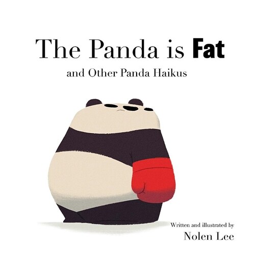 The Panda Is Fat: And Other Panda Haikus (Hardcover)