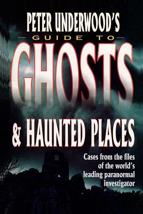 Peter Underwoods Guide to Ghosts & Haunted Places (Paperback)