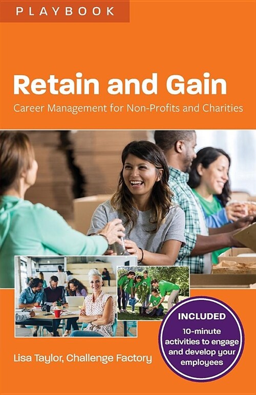 Retain and Gain: Career Management for Non-Profits and Charities (Paperback)