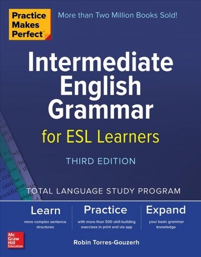 Practice Makes Perfect: Intermediate English Grammar for ESL Learners, Third Edition (Paperback, 3)