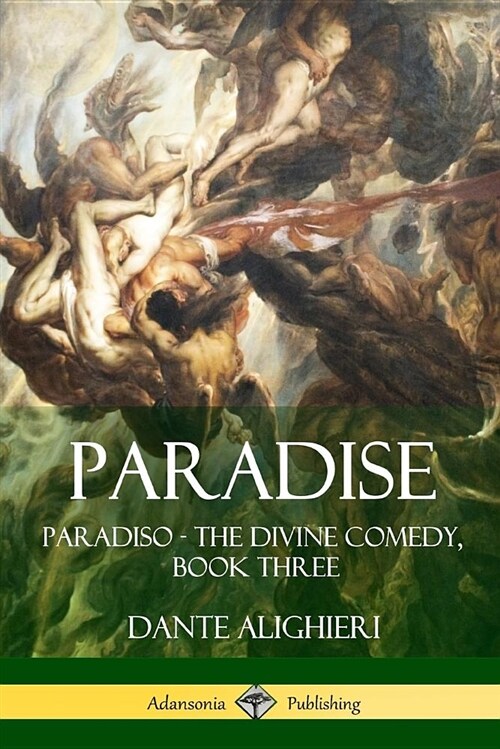 Paradise: Paradiso - The Divine Comedy, Book Three (Paperback)
