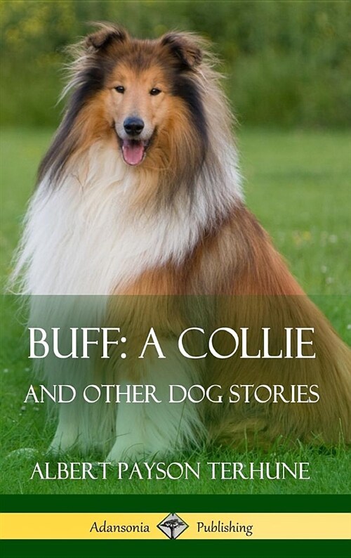 Buff; A Collie: And Other Dog Stories (Hardcover) (Hardcover)