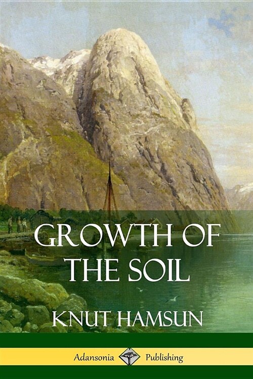 Growth of the Soil (Paperback)