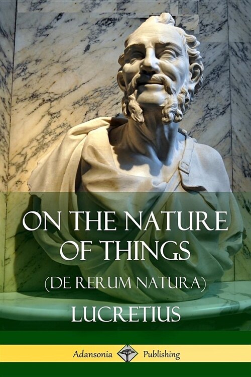 On the Nature of Things (de Rerum Natura) (Paperback)