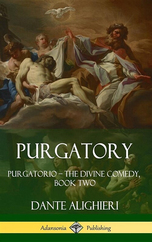 Purgatory: Purgatorio - The Divine Comedy, Book Two (Hardcover) (Hardcover)