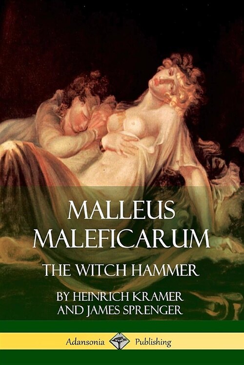 Malleus Maleficarum: The Witch Hammer (Paperback)