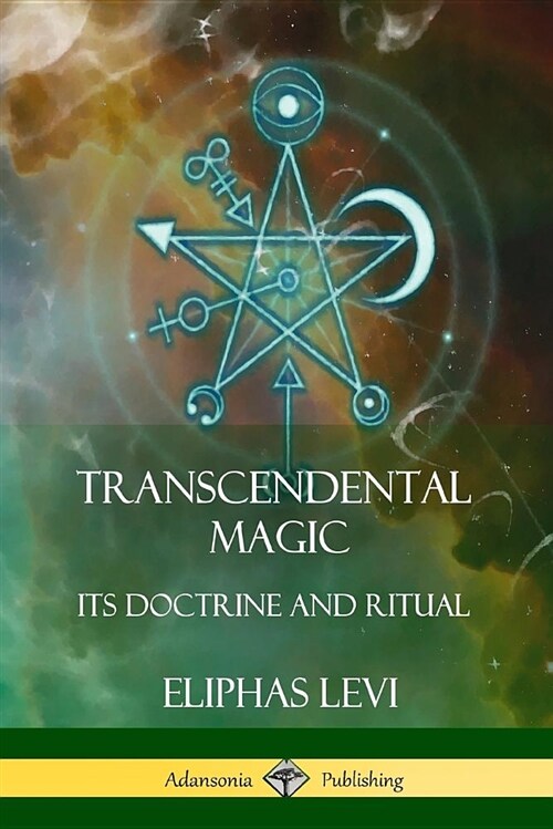 Transcendental Magic: Its Doctrine and Ritual (Paperback)