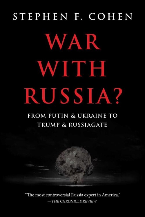 War with Russia?: From Putin & Ukraine to Trump & Russiagate (Paperback)