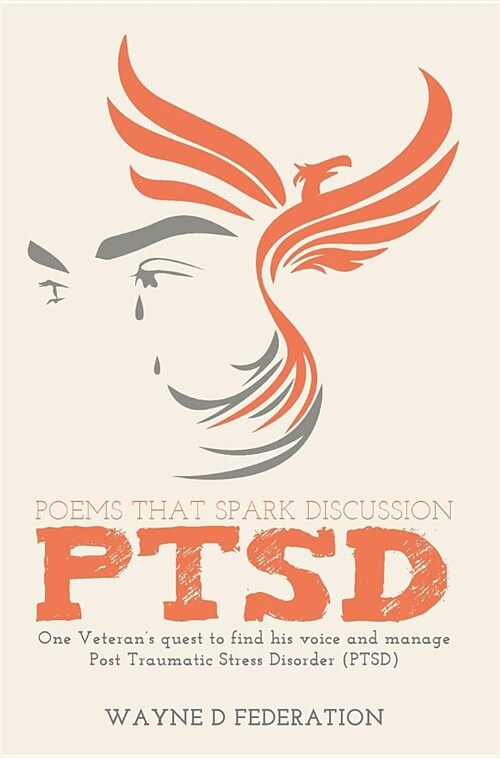 Poems That Spark Discussion: One Veterans Quest to Find His Voice and Manage Post Traumatic Stress Disorder (Ptsd) (Hardcover)