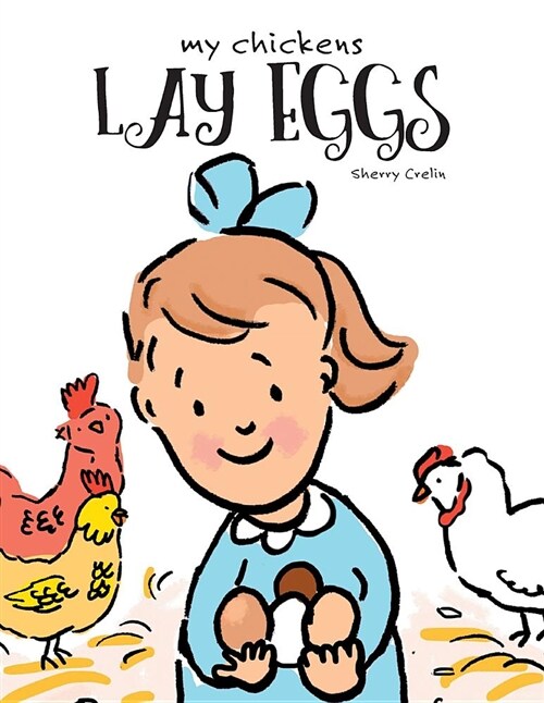 My Chickens Lay Eggs (Paperback)