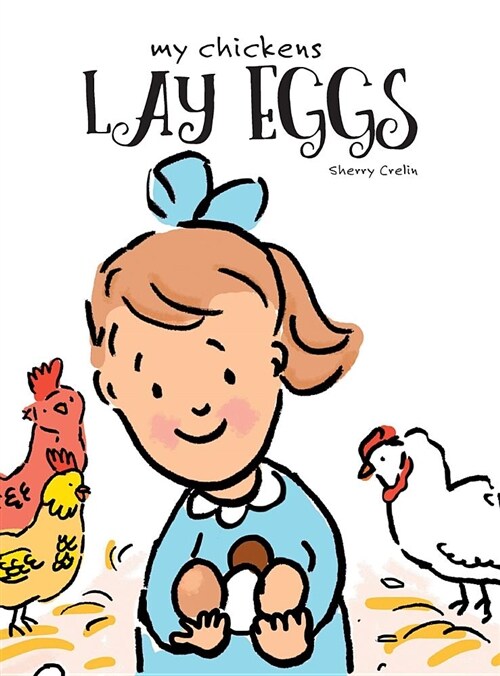 My Chickens Lay Eggs (Hardcover)