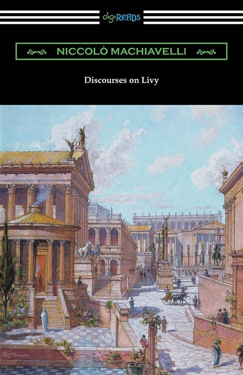 Discourses on Livy: (translated by Ninian Hill Thomson) (Paperback)