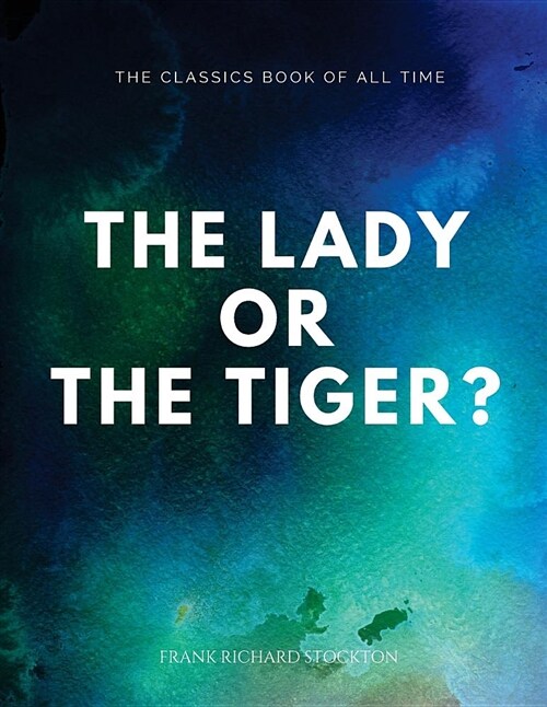 The Lady, or the Tiger? (Paperback)