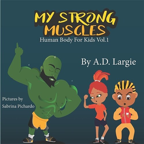 My Strong Muscles: A Book about Growing Big and Strong for Kids (Paperback)