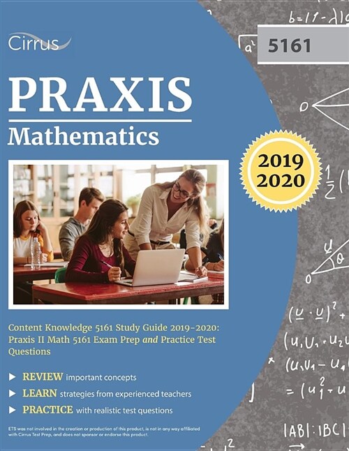 Praxis Mathematics Content Knowledge 5161 Study Guide 2019-2020: Praxis II Math 5161 Exam Prep and Practice Test Questions (Paperback)