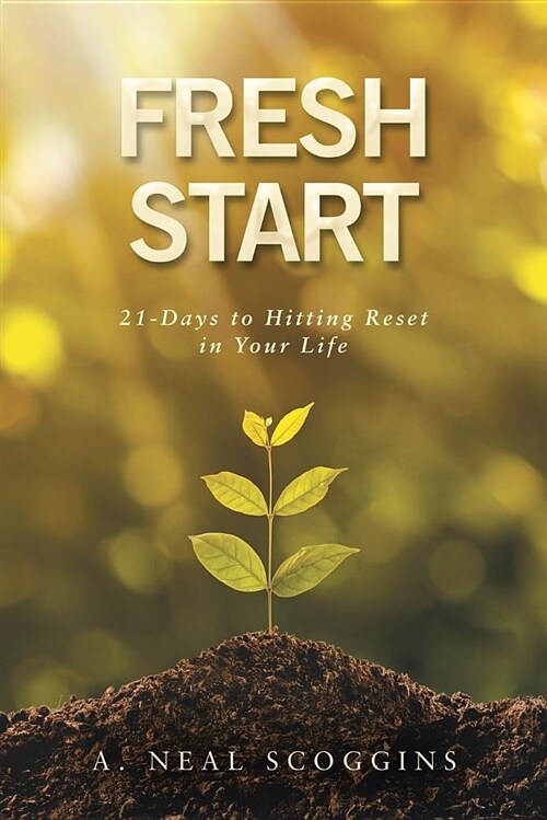 Fresh Start: 21-Days to Hitting Reset in Your Life (Paperback)