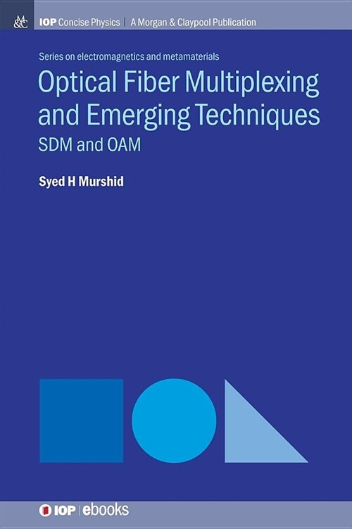 Optical Fiber Multiplexing and Emerging Techniques: Sdm and Oam (Hardcover)