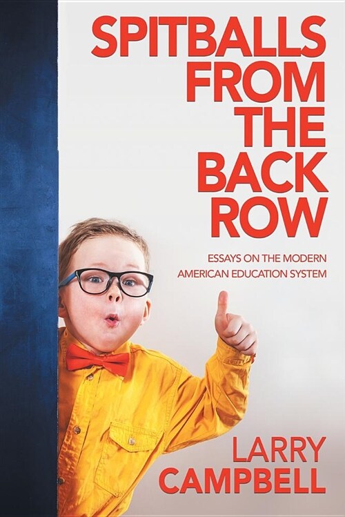 Spitballs from the Back Row: Essays on the Modern American Education System (Paperback)