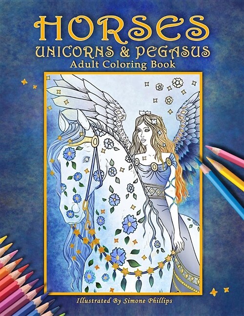 Horses, Unicorns & Pegasus: Adult Coloring Book (Paperback)