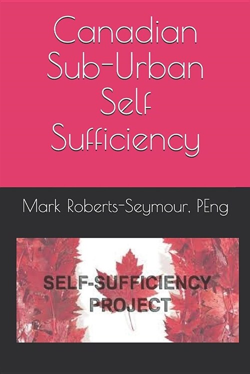 Canadian Sub-Urban Self Sufficiency (Paperback)