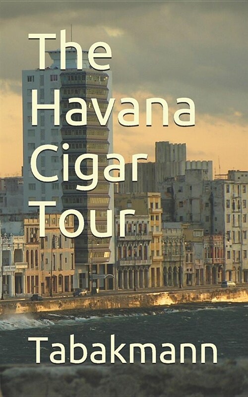 The Havana Cigar Tour (Paperback)