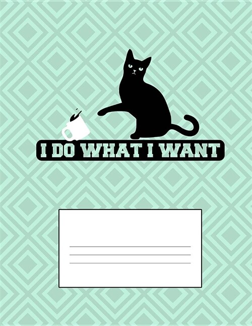 I Do What I Want: Cat Notebook (Paperback)