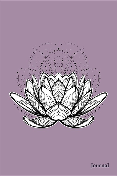 Journal: Purple Lotus Flower Journaling Paper Diary - Yoga Experience Mindfulness Pain Anxiety Workbook for Tracking Habits Exe (Paperback)