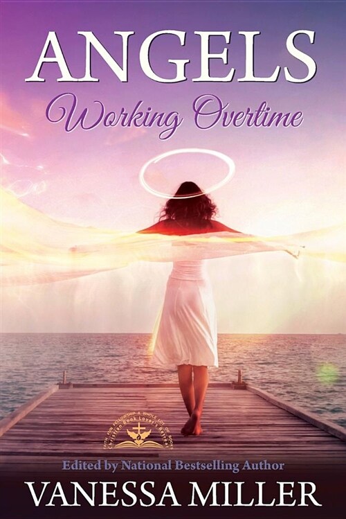 Angels Working Overtime (Paperback)